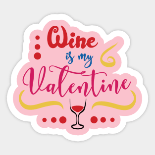 Wine is my Valentine Funny Valentine's Day Sticker